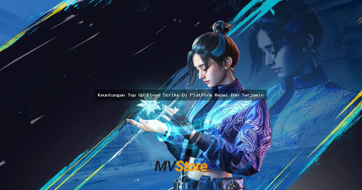 Keuntungan Top Up Blood Strike Di Platform Resmi Dan Terjamin