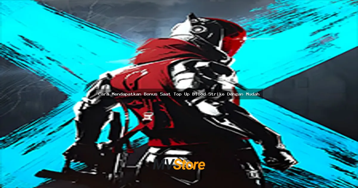 Cara Mendapatkan Bonus Saat Top Up Blood Strike Dengan Mudah