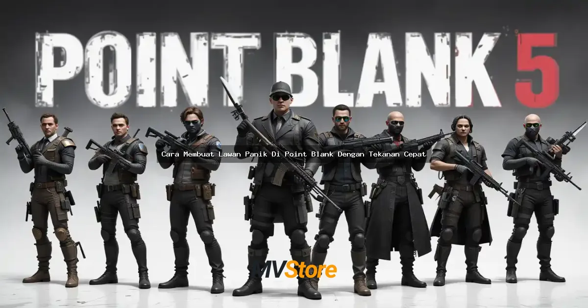 Cara Membuat Lawan Panik Di Point Blank Dengan Tekanan Cepat