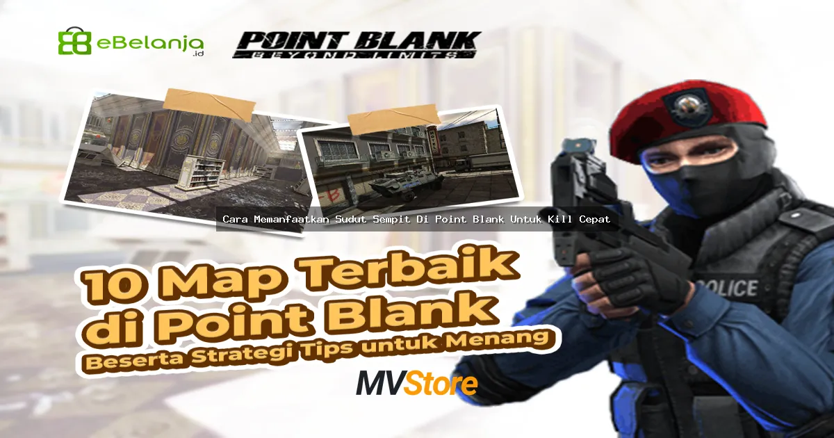 Cara Memanfaatkan Sudut Sempit Di Point Blank Untuk Kill Cepat