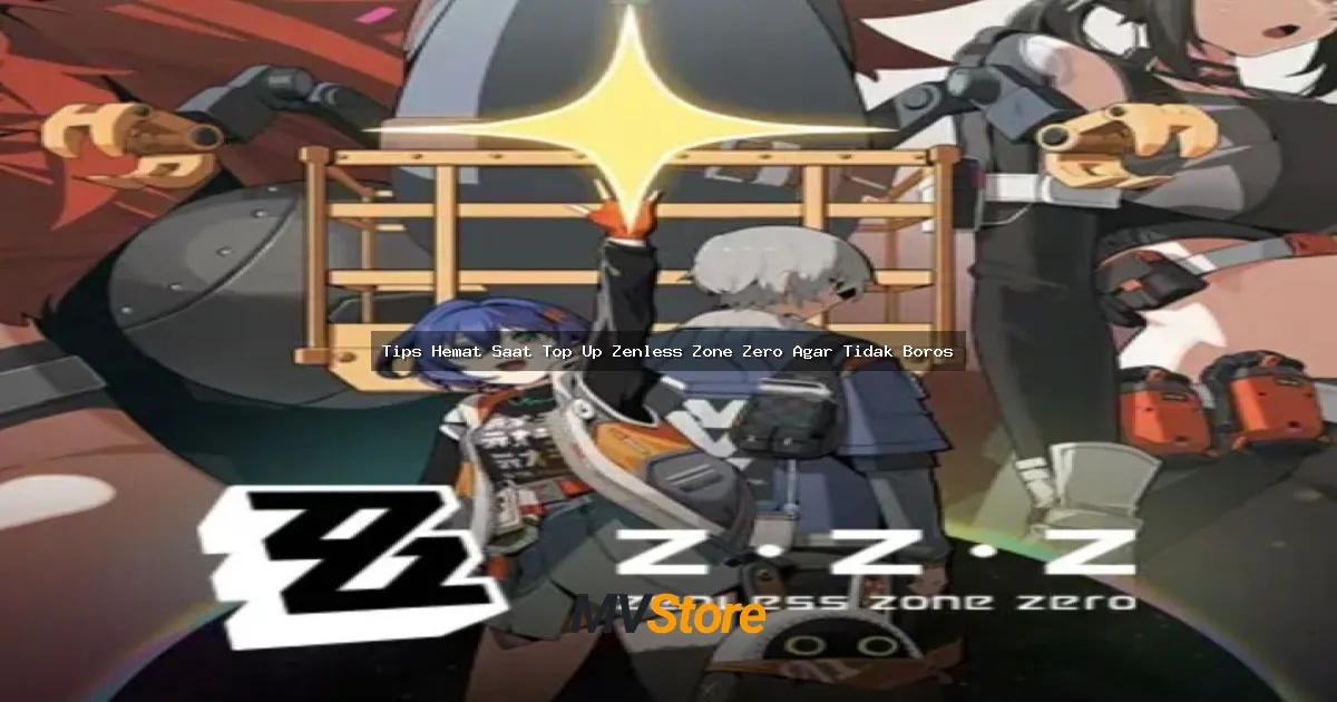 Tips Hemat Saat Top Up Zenless Zone Zero Agar Tidak Boros