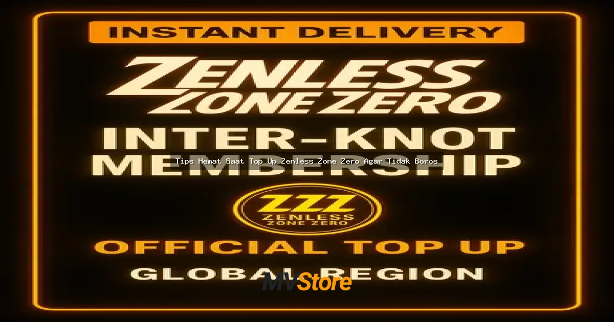 Tips Hemat Saat Top Up Zenless Zone Zero Agar Tidak Boros: Panduan Lengkap buat Gamers