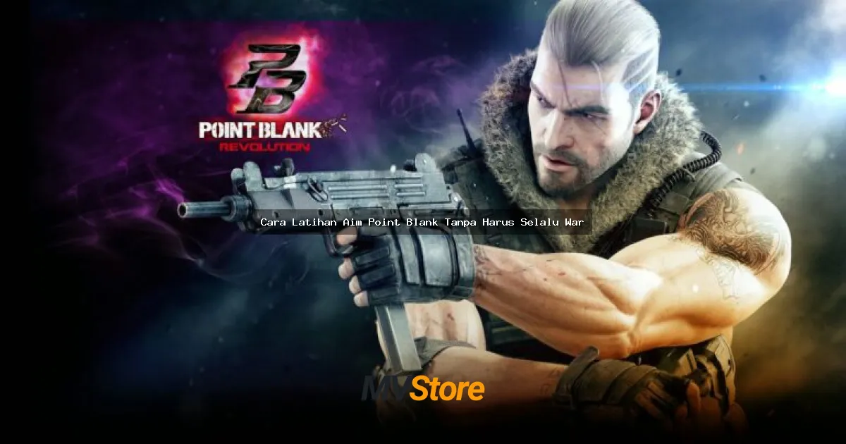 Cara Latihan Aim Point Blank Tanpa Harus Selalu War: Gak Perlu Main Ranked Tiap Hari!