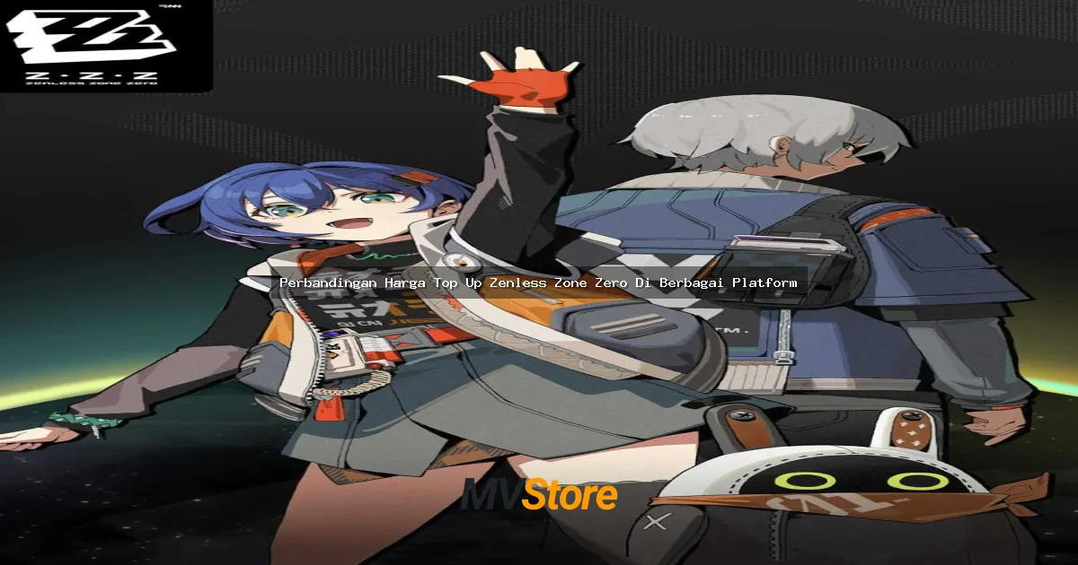 Perbandingan Harga Top Up Zenless Zone Zero Di Berbagai Platform: Mana yang Paling Worth It?