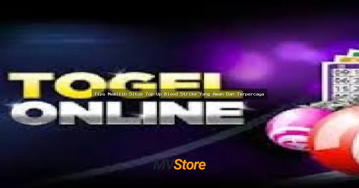Tips Memilih Situs Top Up Blood Strike Yang Aman Dan Terpercaya