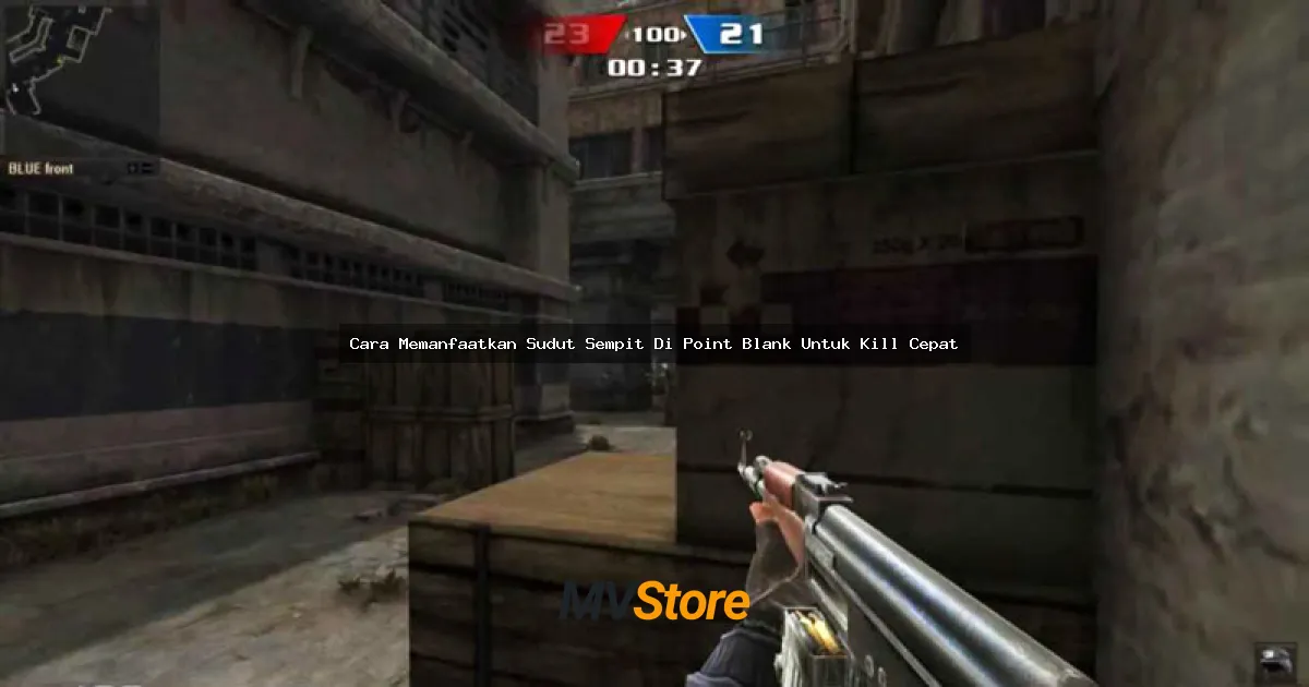 Cara Memanfaatkan Sudut Sempit Di Point Blank Untuk Kill Cepat