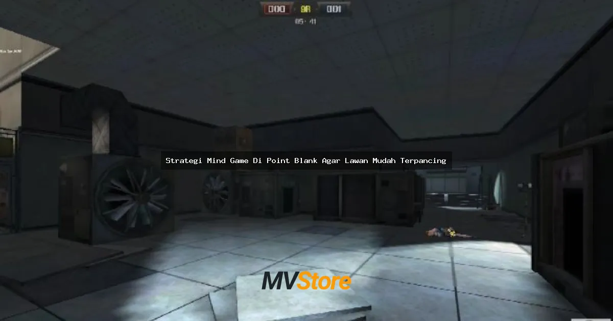 Strategi Mind Game Di Point Blank Agar Lawan Mudah Terpancing