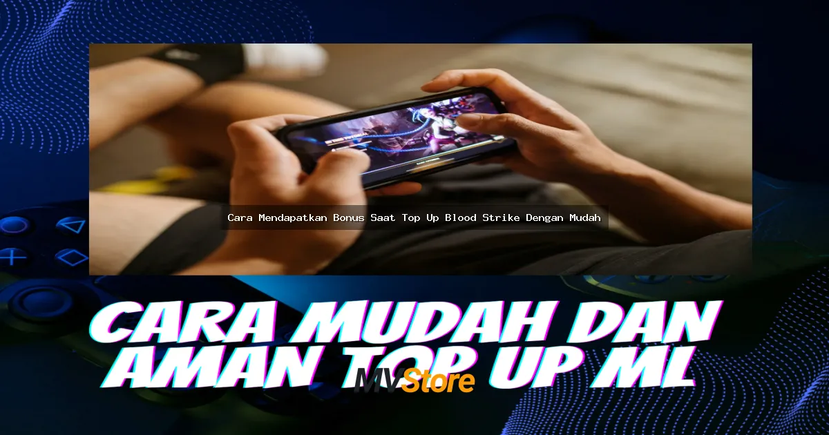 Cara Mendapatkan Bonus Saat Top Up Blood Strike Dengan Mudah: Panduan Lengkap 2024