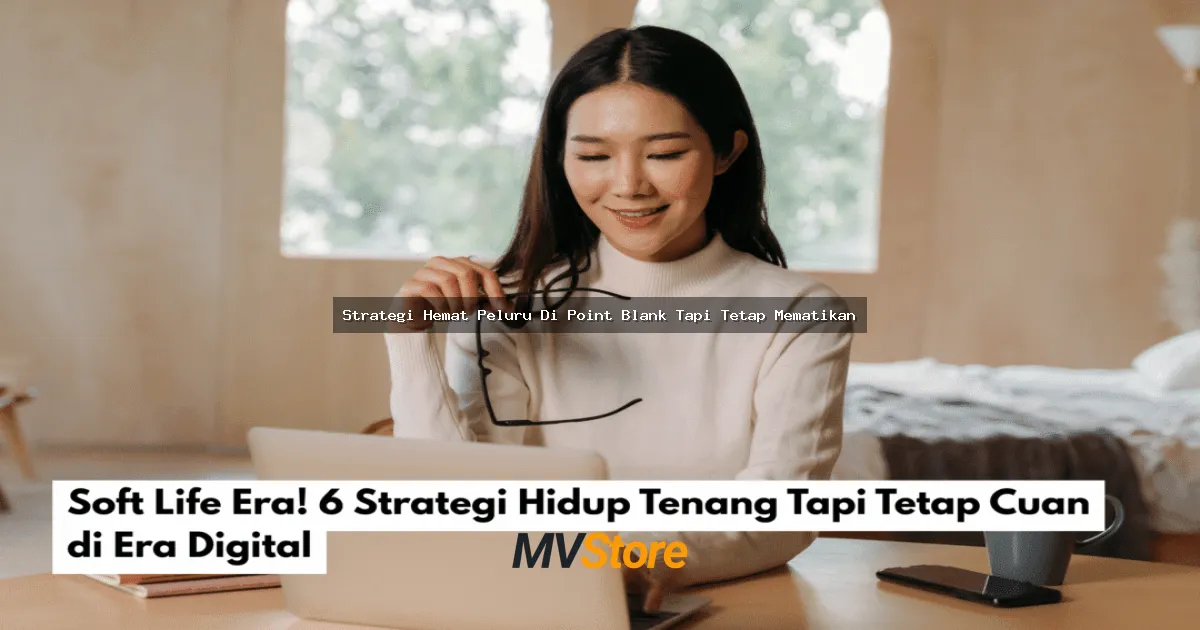 Strategi Hemat Peluru Di Point Blank Tapi Tetap Mematikan