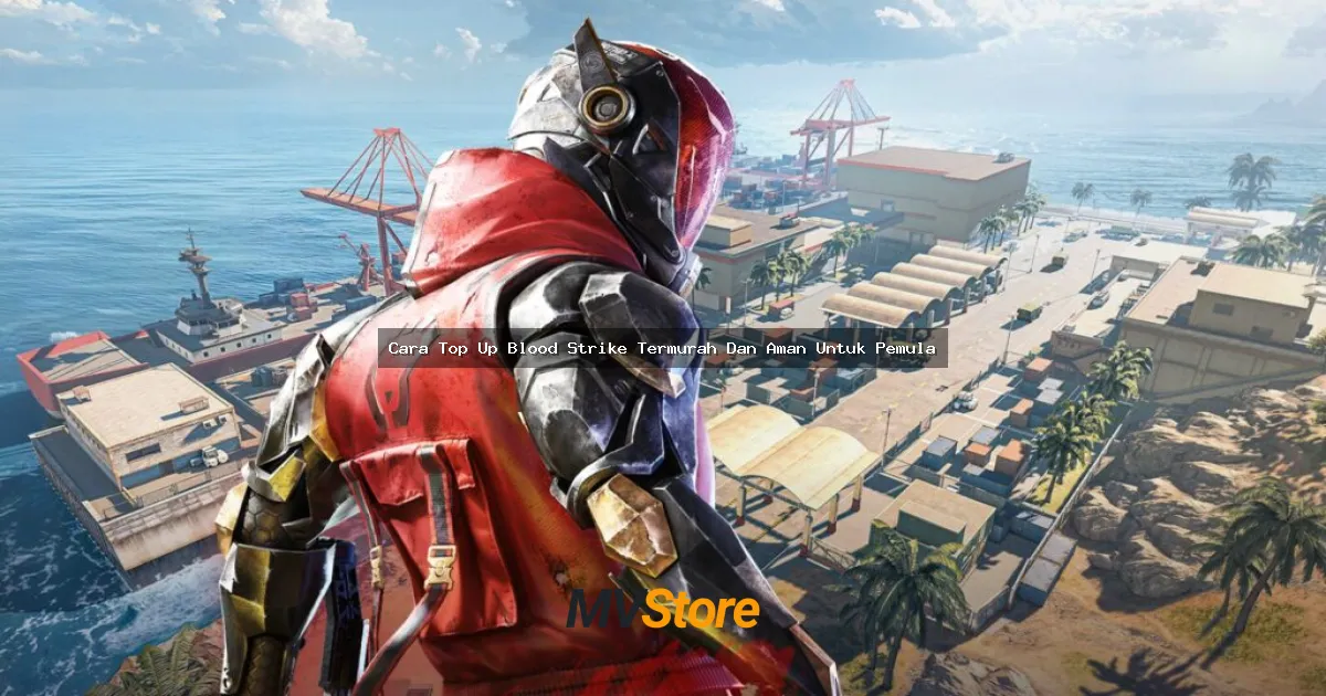 Cara Top Up Blood Strike Termurah Dan Aman Untuk Pemula: Ultimate Guide 2024