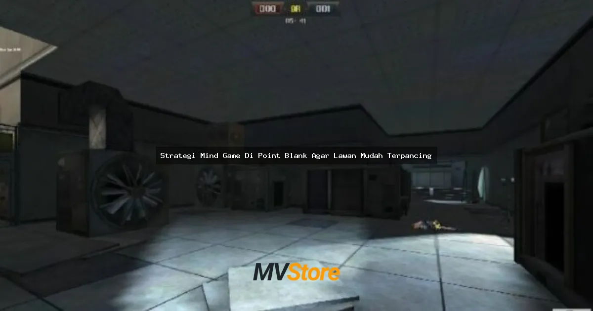 Strategi Mind Game Di Point Blank Agar Lawan Mudah Terpancing