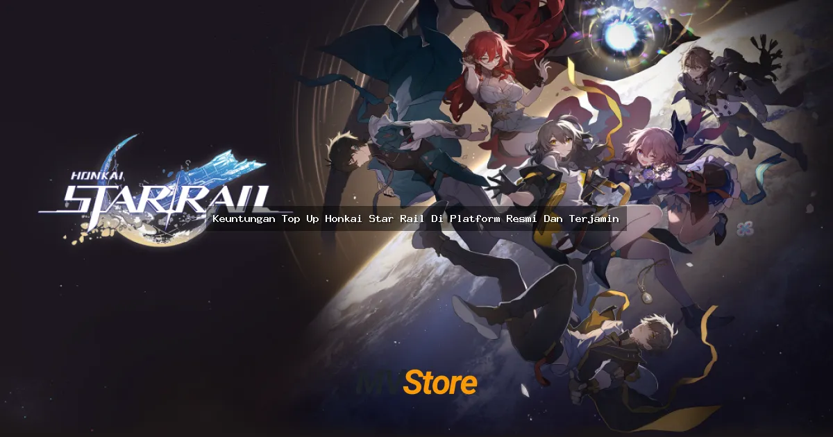 Keuntungan Top Up Honkai Star Rail Di Platform Resmi Dan Terjamin