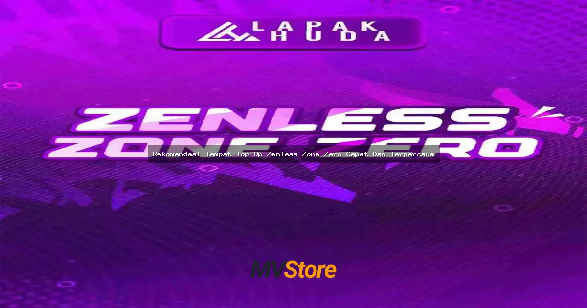 Rekomendasi Tempat Top Up Zenless Zone Zero Cepat Dan Terpercaya