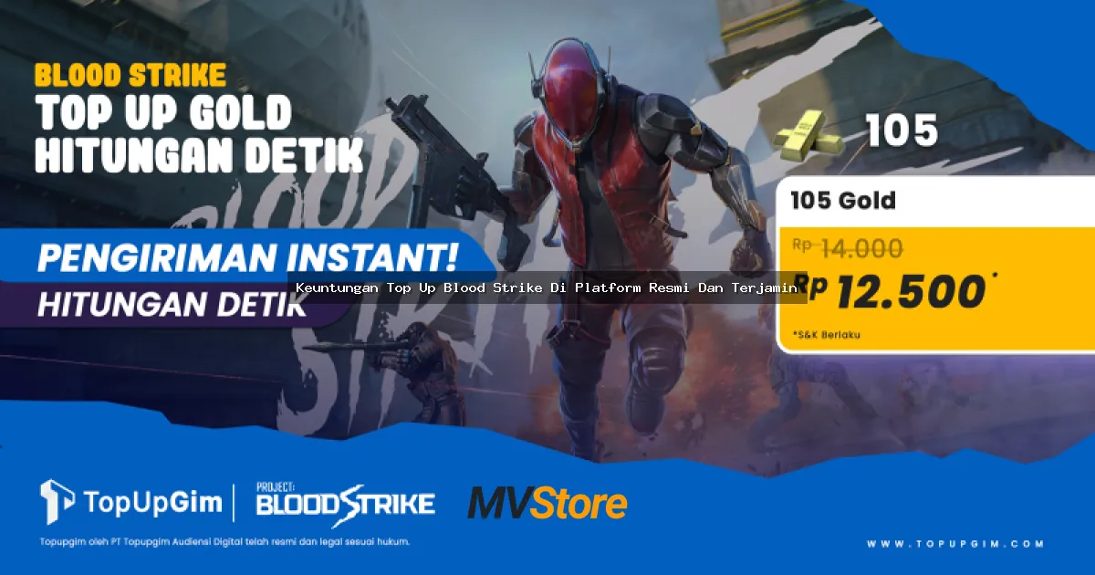 Keuntungan Top Up Blood Strike Di Platform Resmi Dan Terjamin