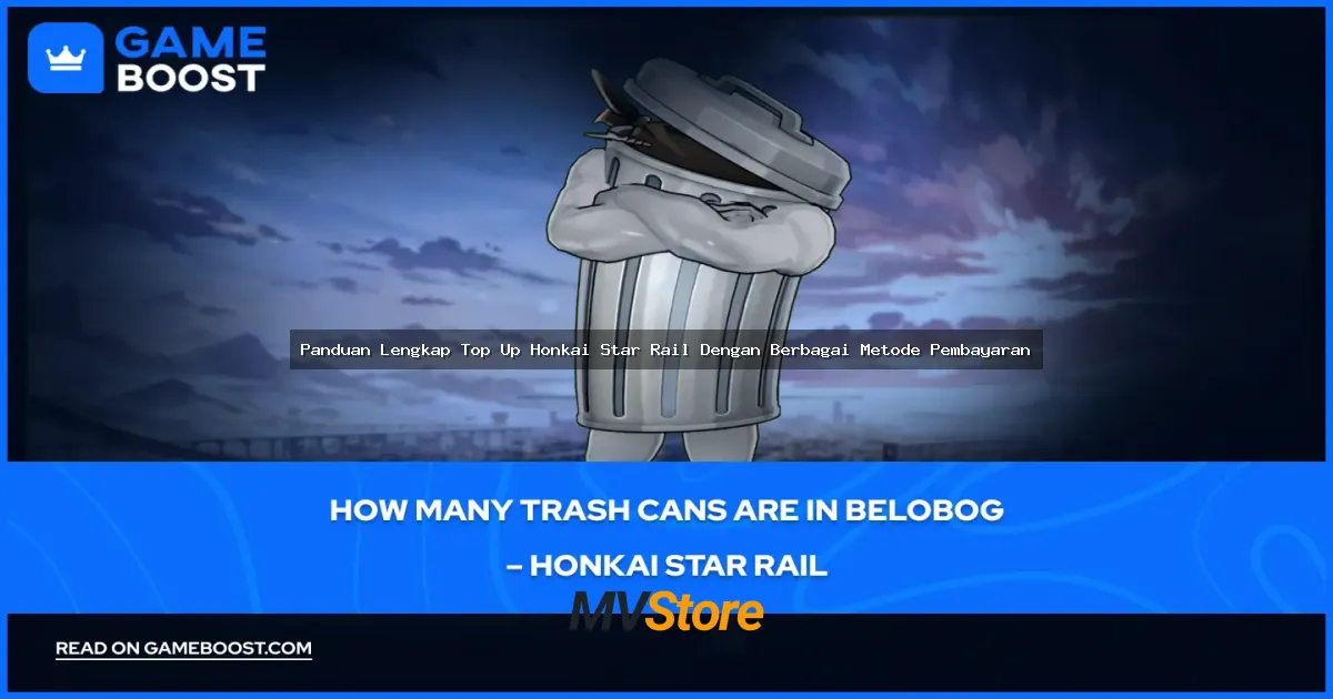 Panduan Lengkap Top Up Honkai Star Rail Dengan Berbagai Metode Pembayaran
