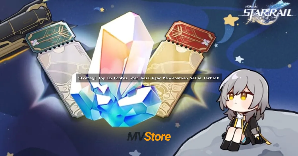 Strategi Top Up Honkai Star Rail Agar Mendapatkan Value Terbaik