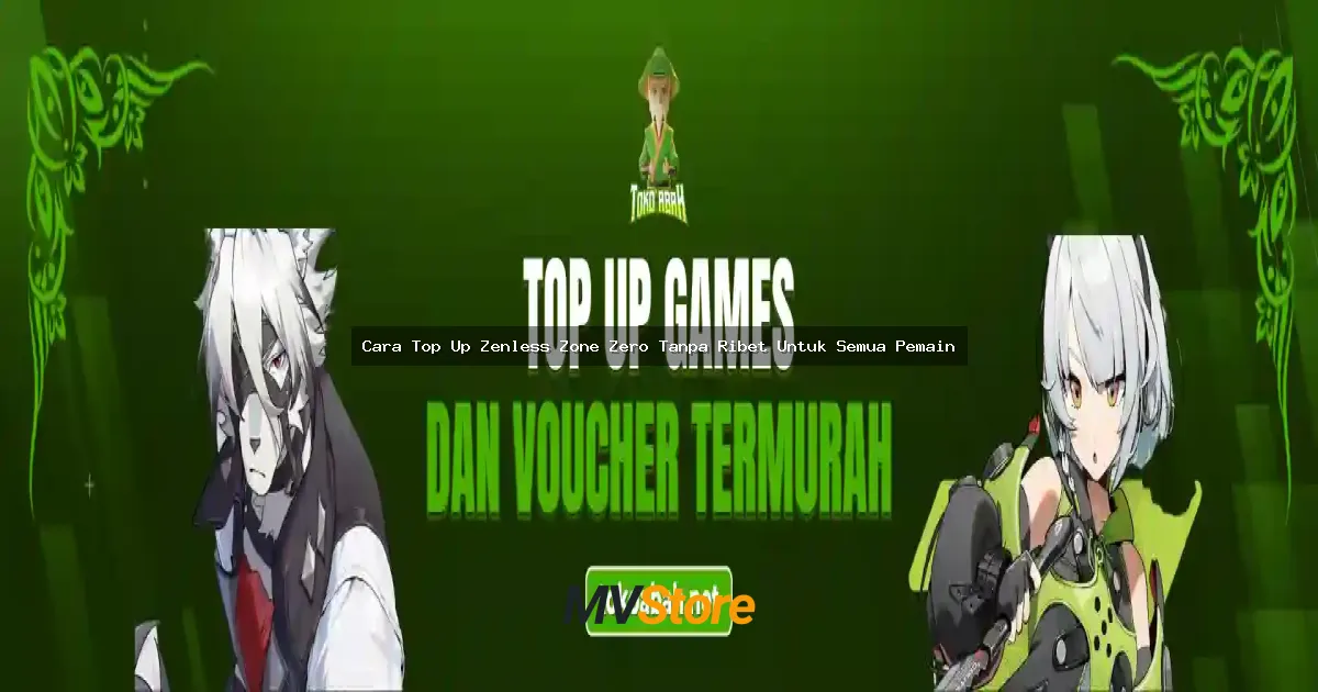 Cara Top Up Zenless Zone Zero Tanpa Ribet Untuk Semua Pemain