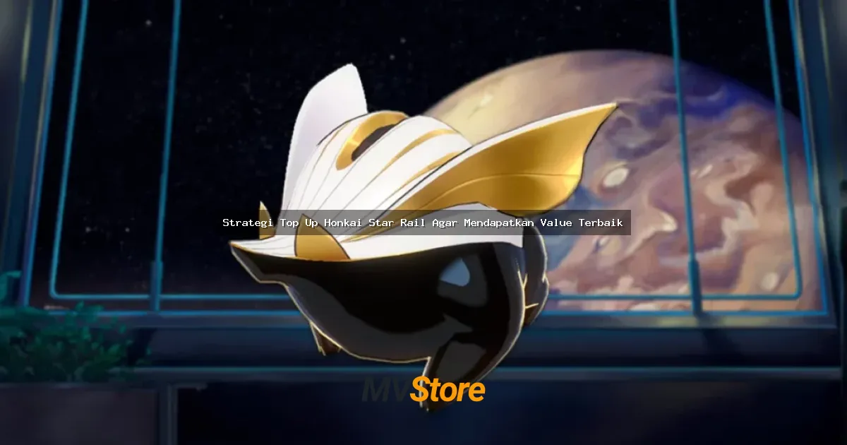 Strategi Top Up Honkai Star Rail Agar Mendapatkan Value Terbaik