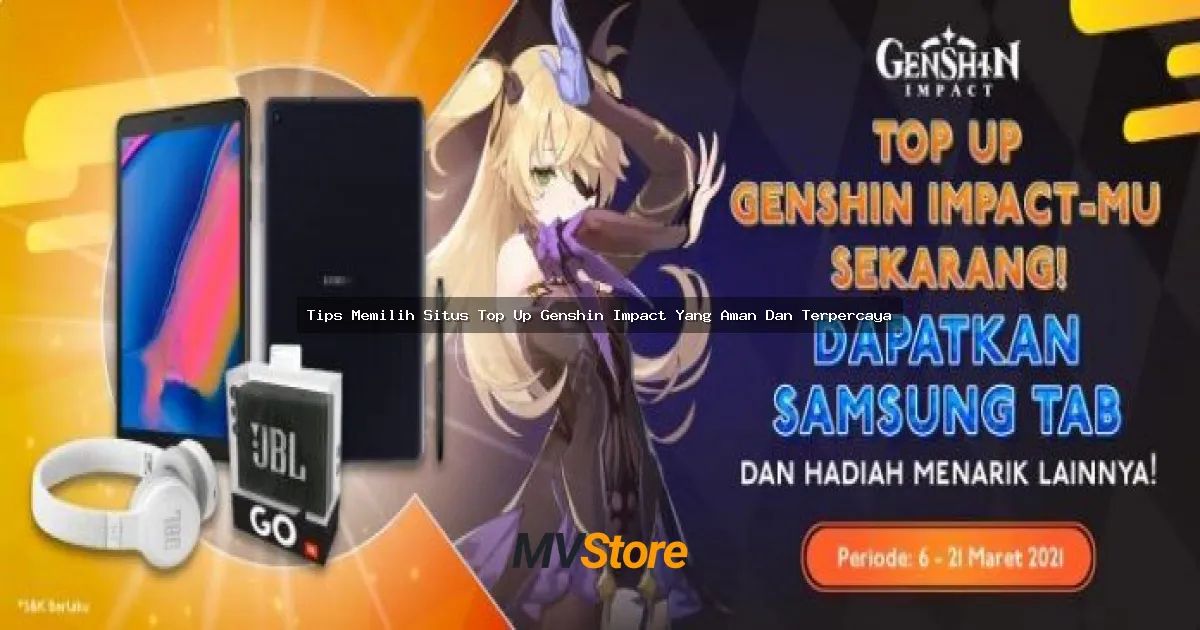 Tips Memilih Situs Top Up Genshin Impact Yang Aman Dan Terpercaya