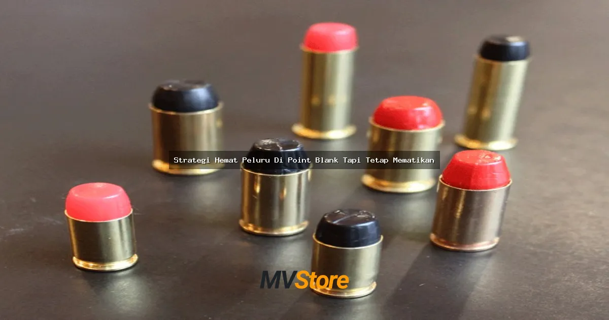Strategi Hemat Peluru Di Point Blank Tapi Tetap Mematikan