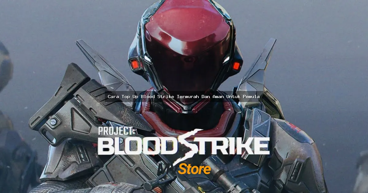 Cara Top Up Blood Strike Termurah Dan Aman Untuk Pemula: Tips Anti Ribet 2024