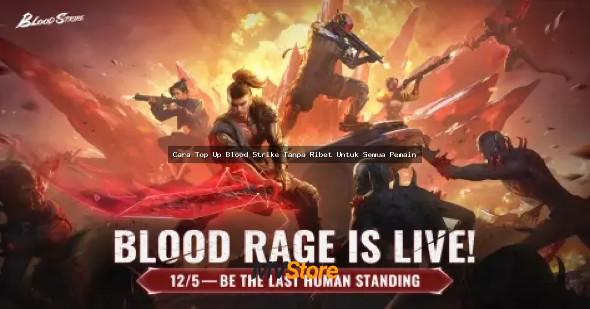 Cara Top Up Blood Strike Tanpa Ribet Untuk Semua Pemain