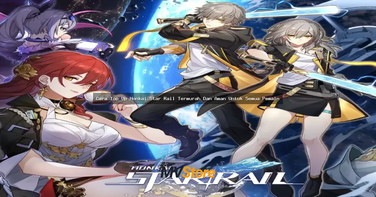 Cara Top Up Honkai Star Rail Termurah Dan Aman Untuk Semua Pemain