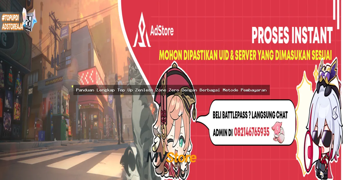 Panduan Lengkap Top Up Zenless Zone Zero Dengan Berbagai Metode Pembayaran