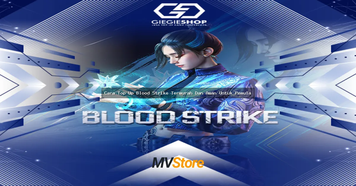 Cara Top Up Blood Strike Termurah Dan Aman Untuk Pemula: Panduan Lengkap 2024