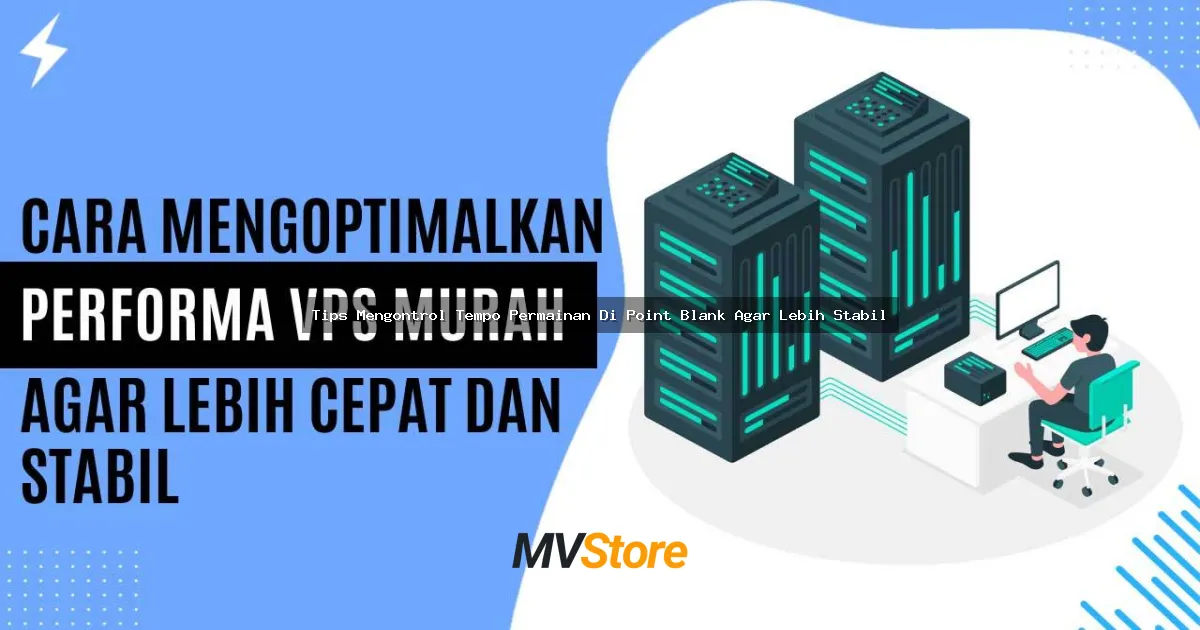 Tips Mengontrol Tempo Permainan Di Point Blank Agar Lebih Stabil