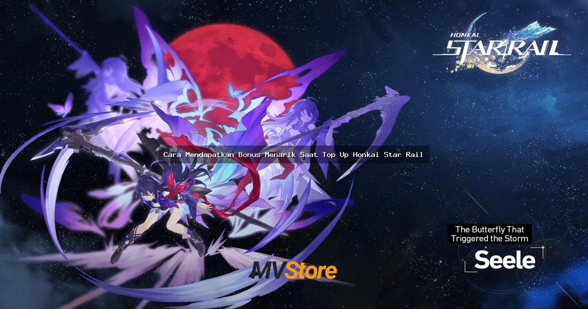 Cara Mendapatkan Bonus Menarik Saat Top Up Honkai Star Rail: Gacha Hoki Tanpa Bokek!