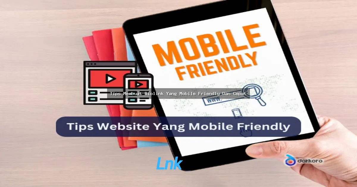 Tips Membuat Biolink Yang Mobile Friendly Dan Cepat: Panduan Lengkap Buat Kamu