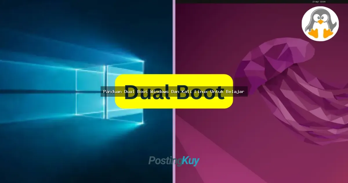 Panduan Dual Boot Windows Dan Kali Linux Untuk Belajar