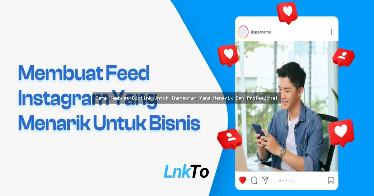 Cara Membuat Biolink Untuk Instagram Yang Menarik Dan Profesional