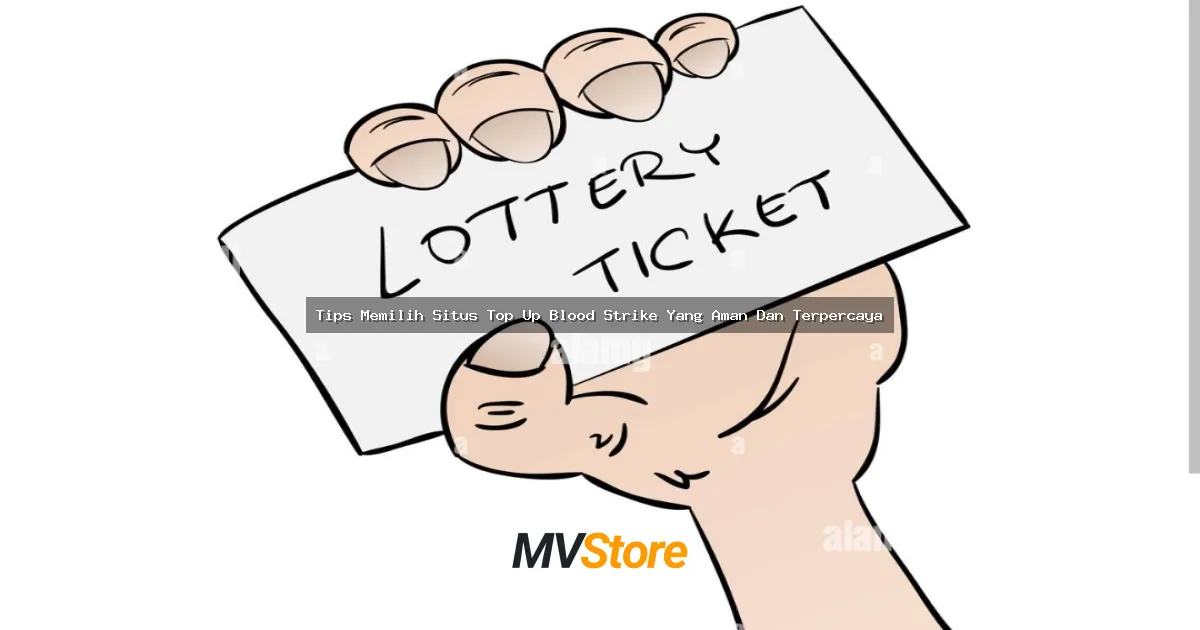 Tips Memilih Situs Top Up Blood Strike Yang Aman Dan Terpercaya