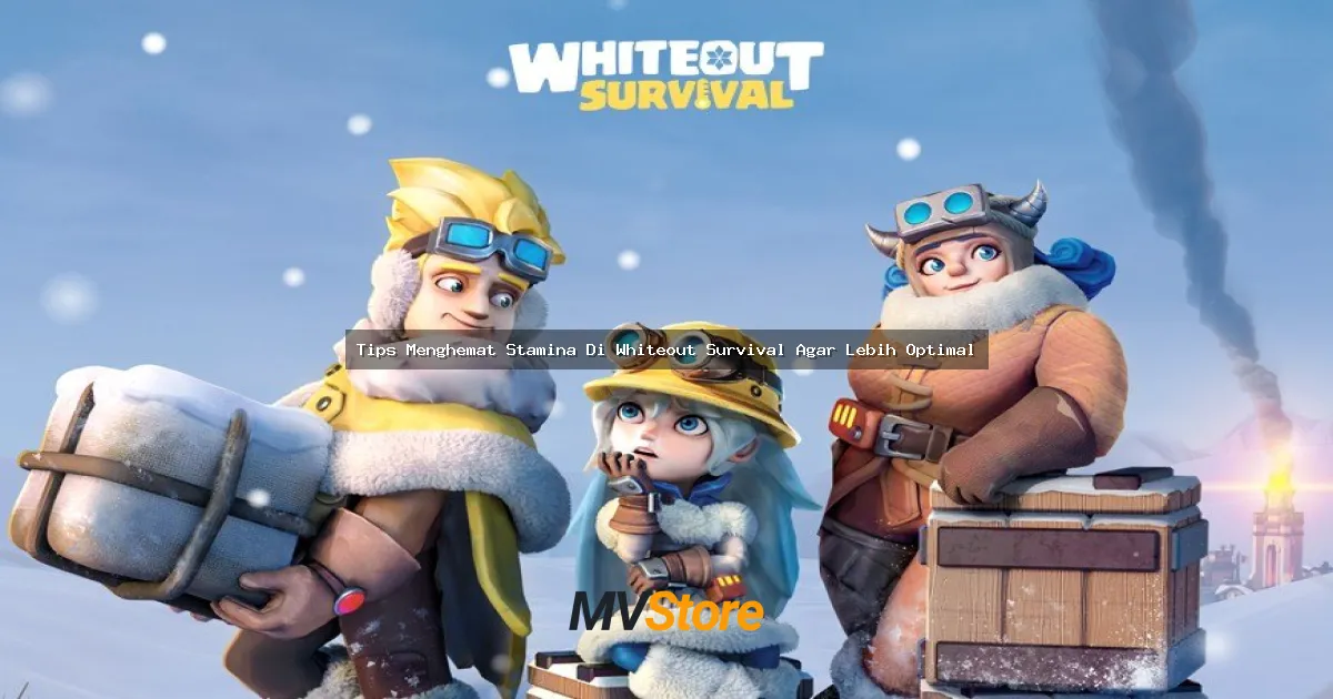 Tips Menghemat Stamina Di Whiteout Survival Agar Lebih Optimal