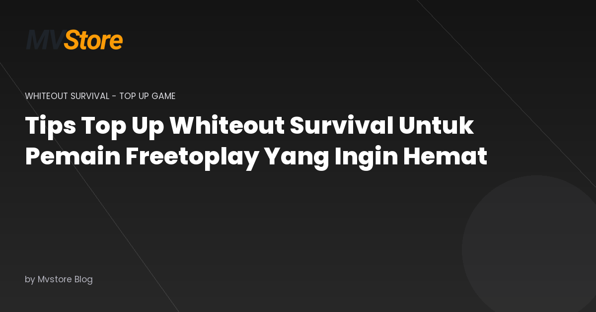 Tips Top Up Whiteout Survival Untuk Pemain Freetoplay Yang Ingin Hemat