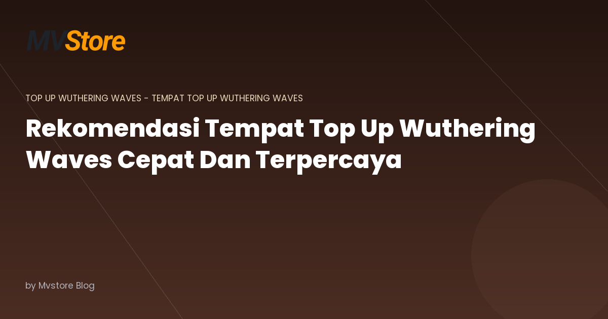 Rekomendasi Tempat Top Up Wuthering Waves Cepat Dan Terpercaya