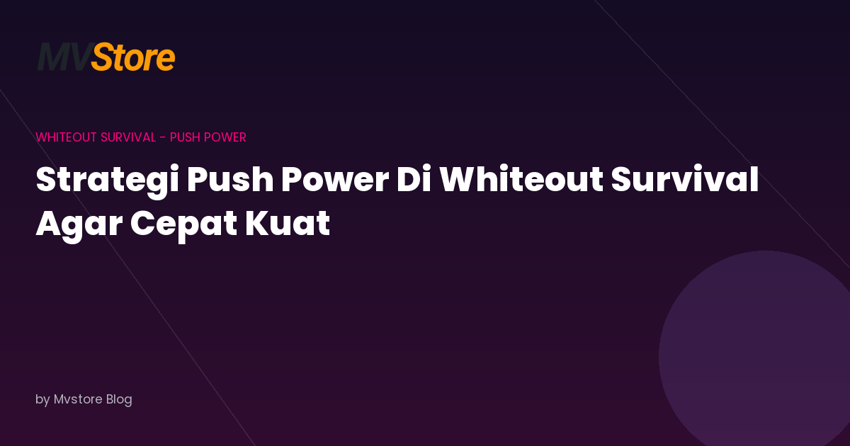 Strategi Push Power Di Whiteout Survival Agar Cepat Kuat