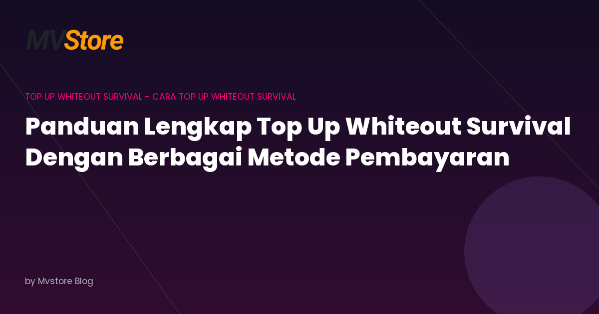 Panduan Lengkap Top Up Whiteout Survival Dengan Berbagai Metode Pembayaran