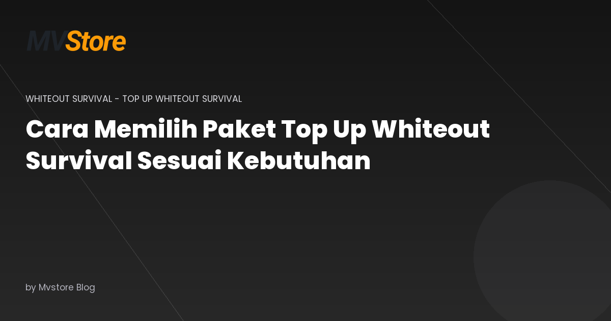Cara Memilih Paket Top Up Whiteout Survival Sesuai Kebutuhan