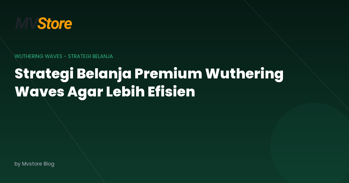 Strategi Belanja Premium Wuthering Waves Agar Lebih Efisien