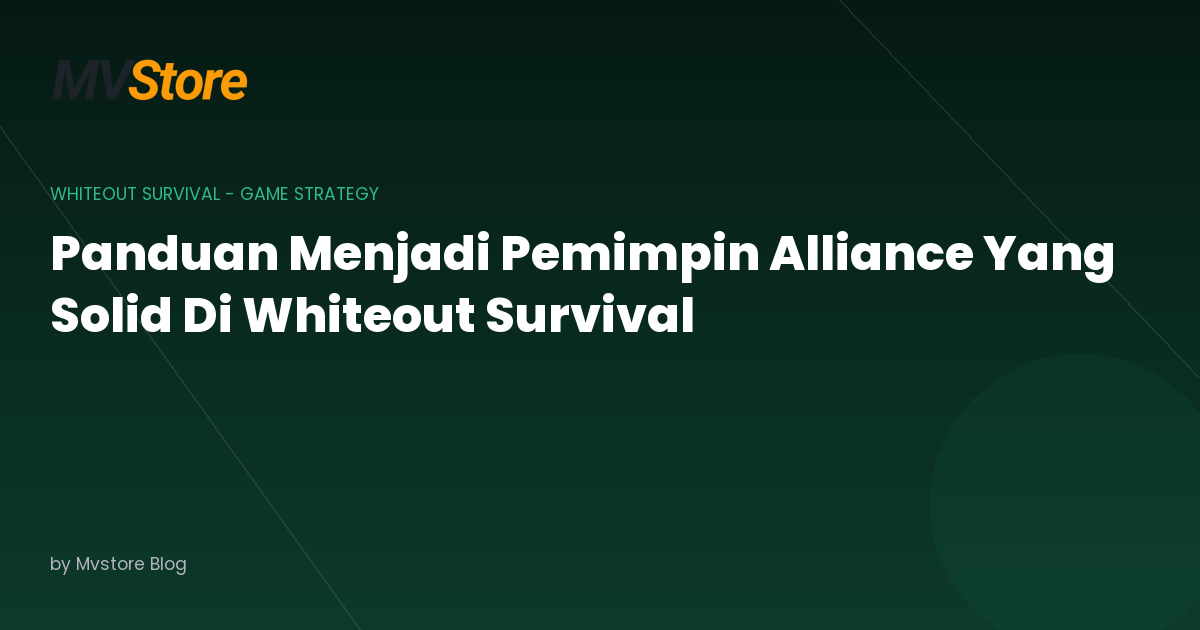 Panduan Menjadi Pemimpin Alliance Yang Solid Di Whiteout Survival