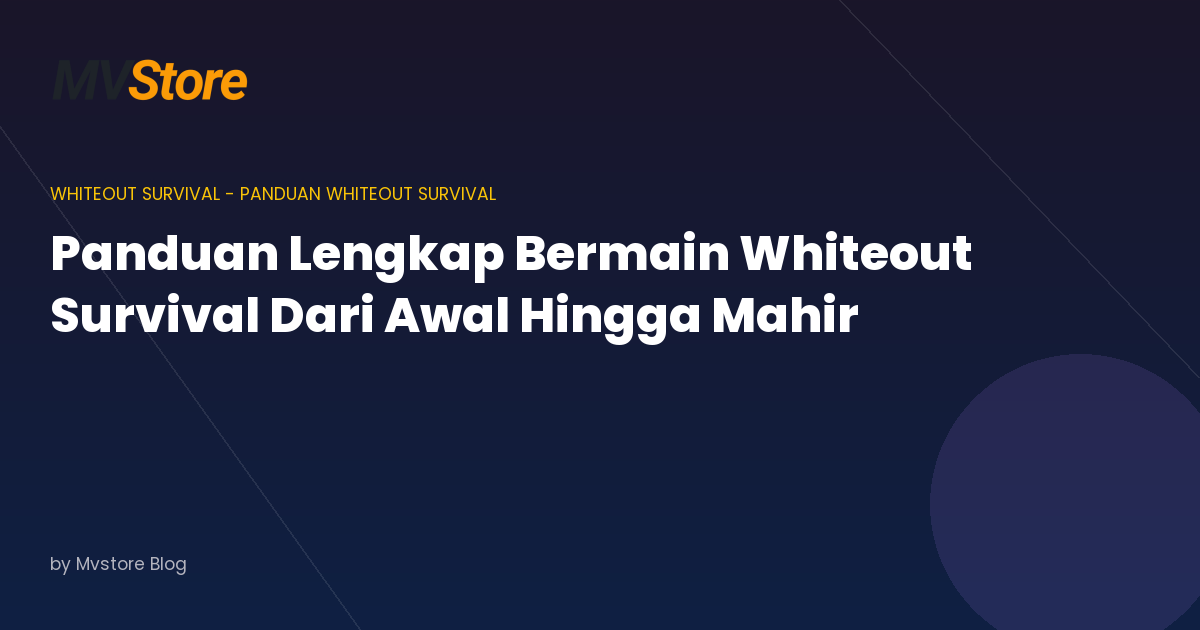 Panduan Lengkap Bermain Whiteout Survival Dari Awal Hingga Mahir