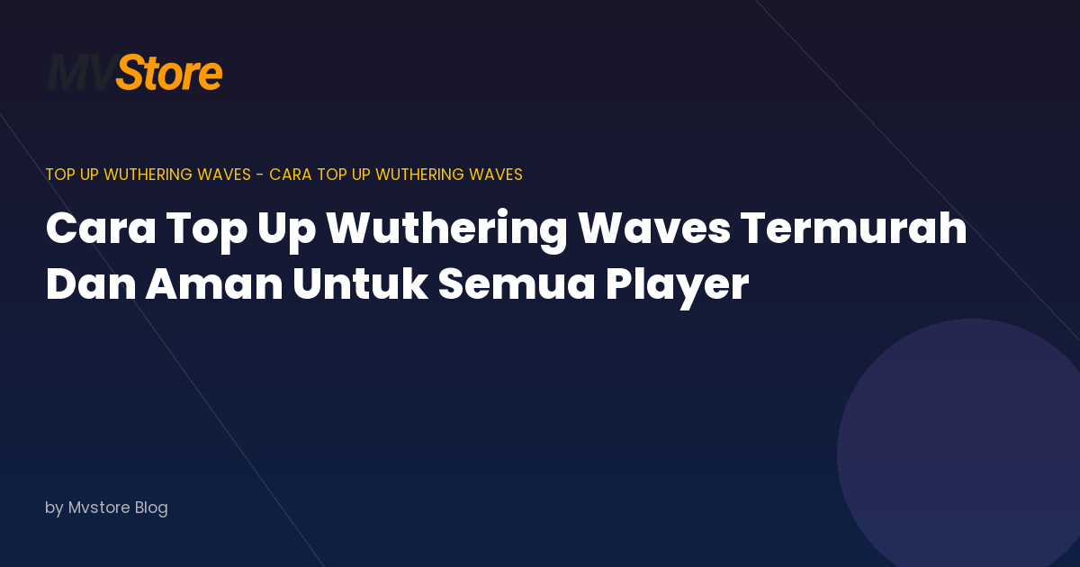 Cara Top Up Wuthering Waves Termurah Dan Aman Untuk Semua Player