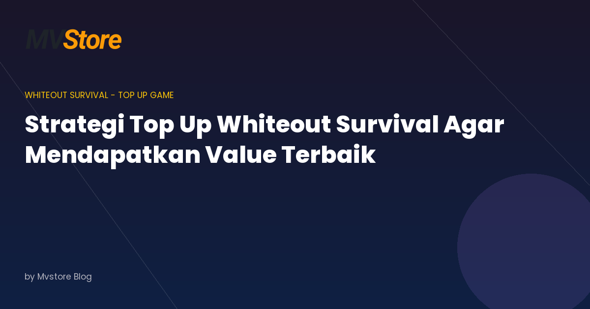 Strategi Top Up Whiteout Survival Agar Mendapatkan Value Terbaik