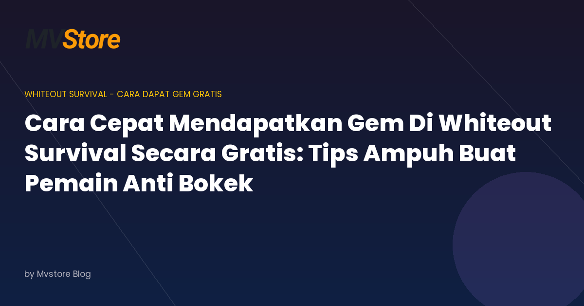 Cara Cepat Mendapatkan Gem Di Whiteout Survival Secara Gratis: Tips Ampuh Buat Pemain Anti Bokek
