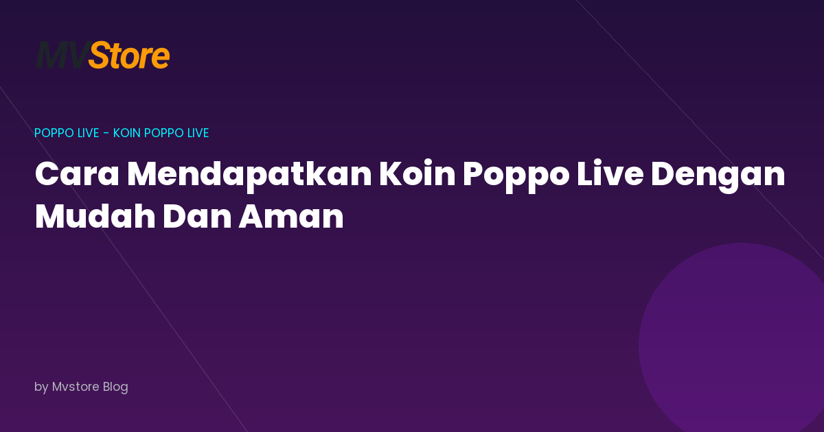 Cara Mendapatkan Koin Poppo Live Dengan Mudah Dan Aman: Panduan Lengkap 2024