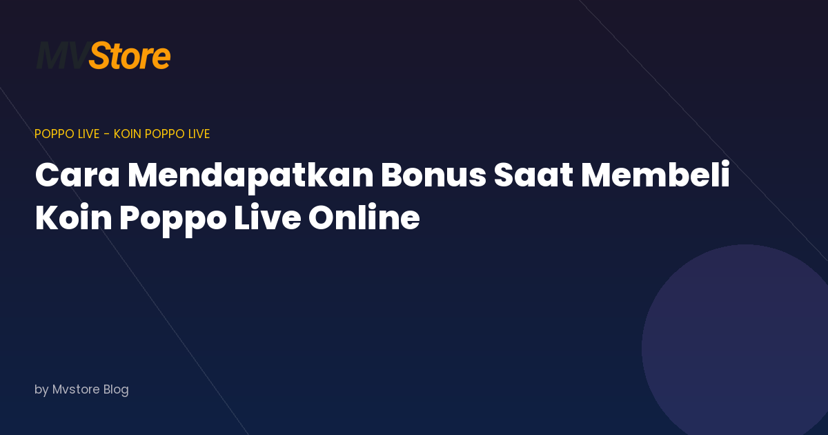 Cara Mendapatkan Bonus Saat Membeli Koin Poppo Live Online: Tips Anti Rugi!