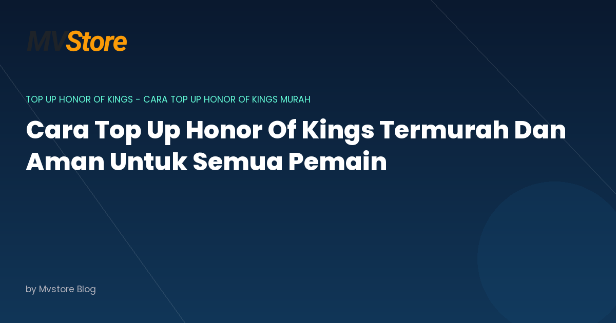 Cara Top Up Honor Of Kings Termurah Dan Aman Untuk Semua Pemain